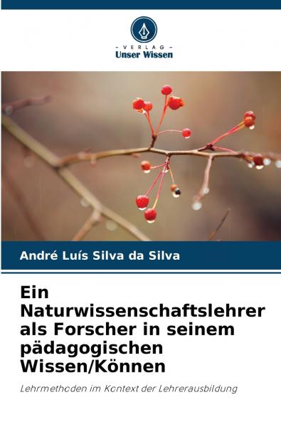 Ein Naturwissenschaftslehrer als Forscher in seinem pädagogischen Wissen/Können