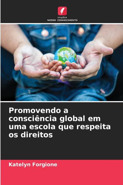 Promovendo a consciência global em uma escola que respeita os direitos