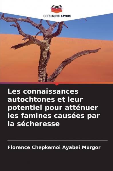 Les connaissances autochtones et leur potentiel pour atténuer les famines causées par la sécheresse