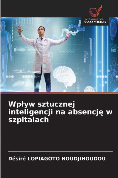 Wpływ sztucznej inteligencji na absencję w szpitalach