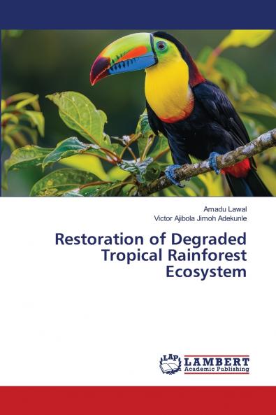 Restoration of Degraded Tropical Rainforest Ecosystem