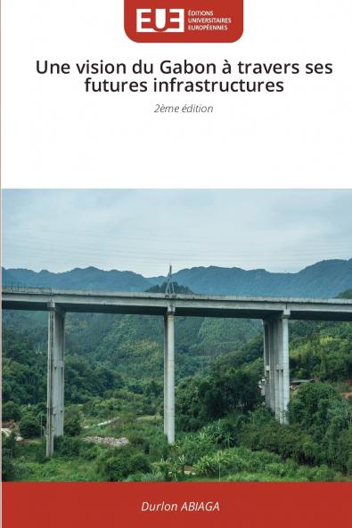 Une vision du Gabon à travers ses futures infrastructures