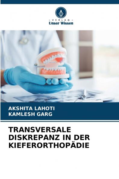 TRANSVERSALE DISKREPANZ IN DER KIEFERORTHOPÄDIE