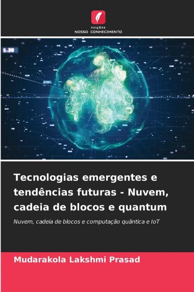 Tecnologias emergentes e tendências futuras - Nuvem cadeia de blocos e quantum