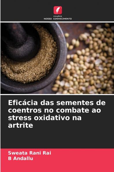 Eficácia das sementes de coentros no combate ao stress oxidativo na artrite