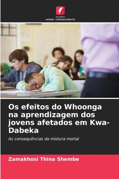 Os efeitos do Whoonga na aprendizagem dos jovens afetados em Kwa-Dabeka