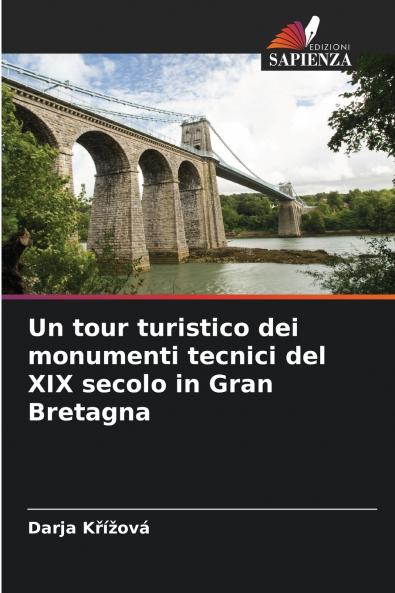 Un tour turistico dei monumenti tecnici del XIX secolo in Gran Bretagna