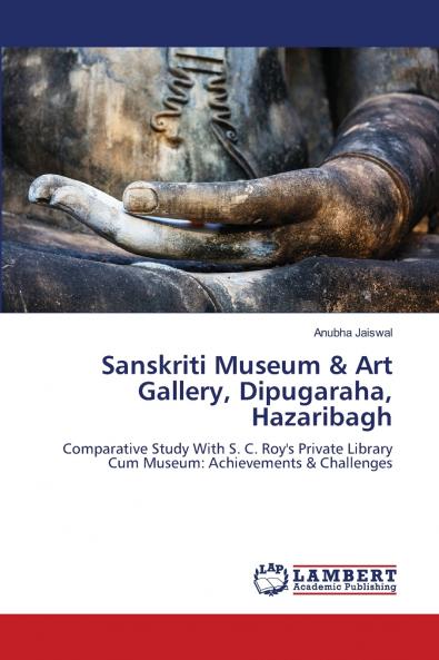 Sanskriti Museum & Art Gallery Dipugaraha Hazaribagh