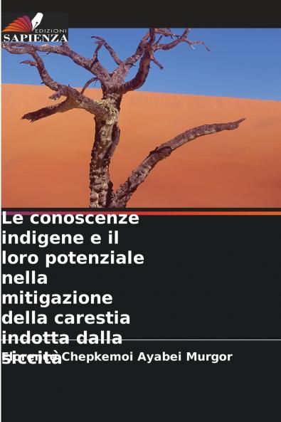 Le conoscenze indigene e il loro potenziale nella mitigazione della carestia indotta dalla siccità