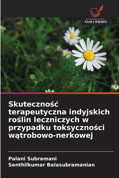 Skuteczność terapeutyczna indyjskich roślin leczniczych w przypadku toksyczności wątrobowo-nerkowej