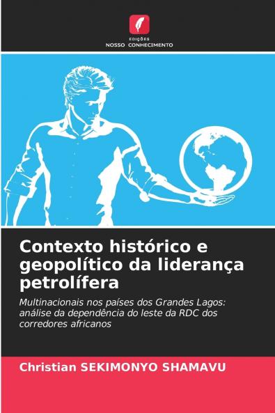 Contexto histórico e geopolítico da liderança petrolífera