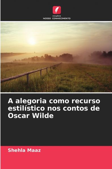 A alegoria como recurso estilístico nos contos de Oscar Wilde