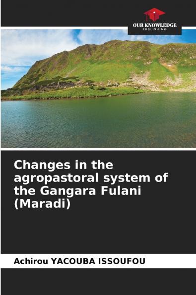 Changes in the agropastoral system of the Gangara Fulani (Maradi)