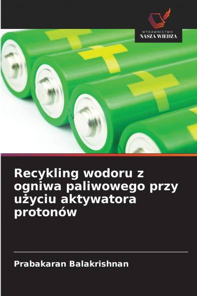Recykling wodoru z ogniwa paliwowego przy użyciu aktywatora protonów