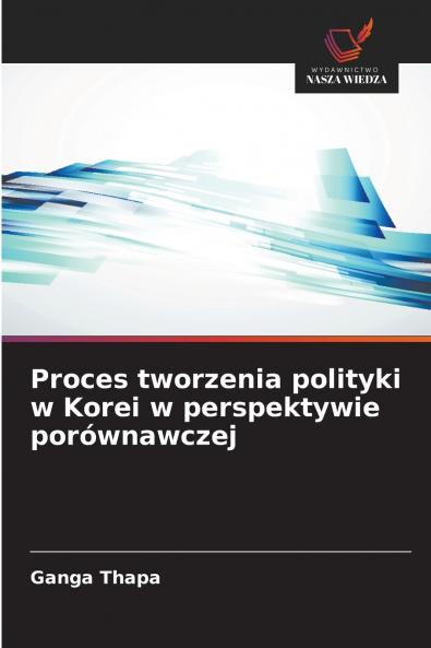 Proces tworzenia polityki w Korei w perspektywie porównawczej