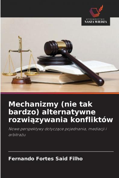 Mechanizmy (nie tak bardzo) alternatywne rozwiązywania konfliktów