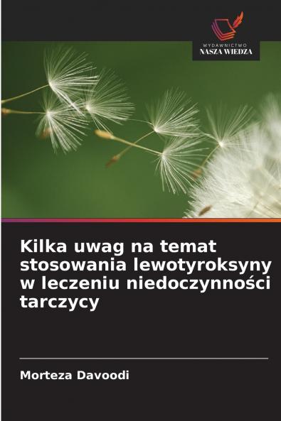 Kilka uwag na temat stosowania lewotyroksyny w leczeniu niedoczynności tarczycy