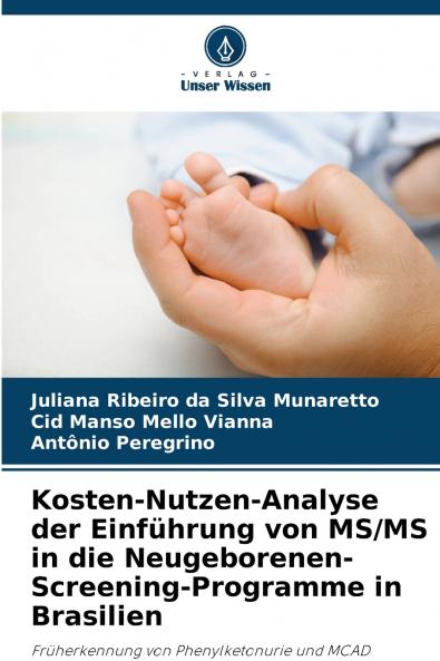 Kosten-Nutzen-Analyse der Einführung von MS/MS in die Neugeborenen-Screening-Programme in Brasilien