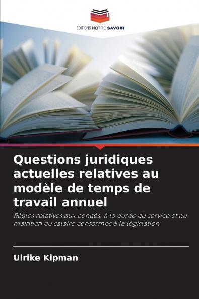 Questions juridiques actuelles relatives au modèle de temps de travail annuel