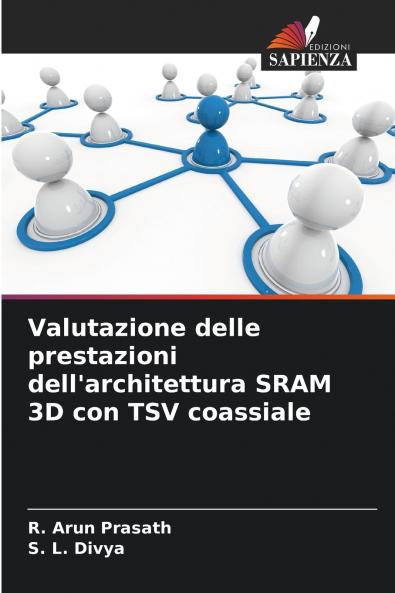Valutazione delle prestazioni dell'architettura SRAM 3D con TSV coassiale