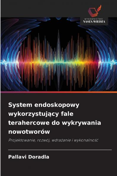 System endoskopowy wykorzystujący fale terahercowe do wykrywania nowotworów