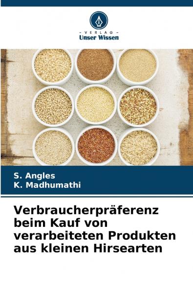 Verbraucherpräferenz beim Kauf von verarbeiteten Produkten aus kleinen Hirsearten