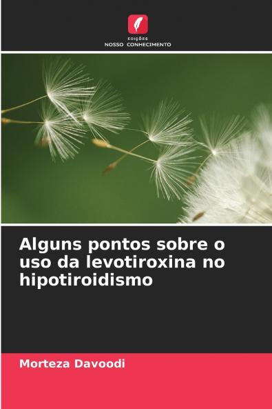 Alguns pontos sobre o uso da levotiroxina no hipotiroidismo