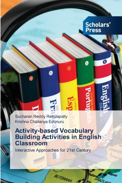 Activity-based Vocabulary Building Activities in English Classroom