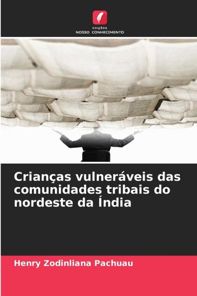 Crianças vulneráveis das comunidades tribais do nordeste da Índia