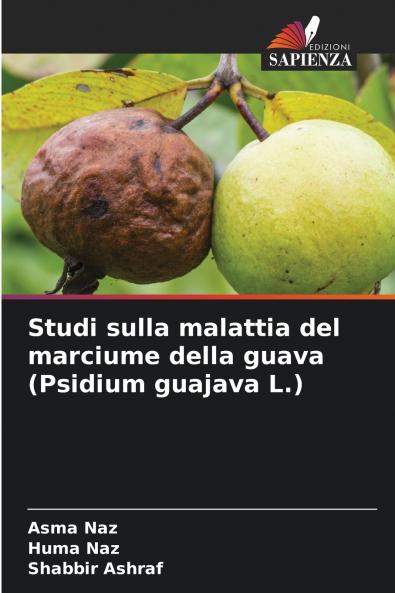 Studi sulla malattia del marciume della guava (Psidium guajava L.)