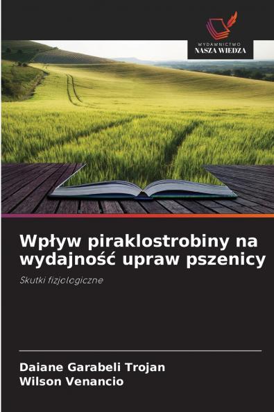 Wpływ piraklostrobiny na wydajność upraw pszenicy