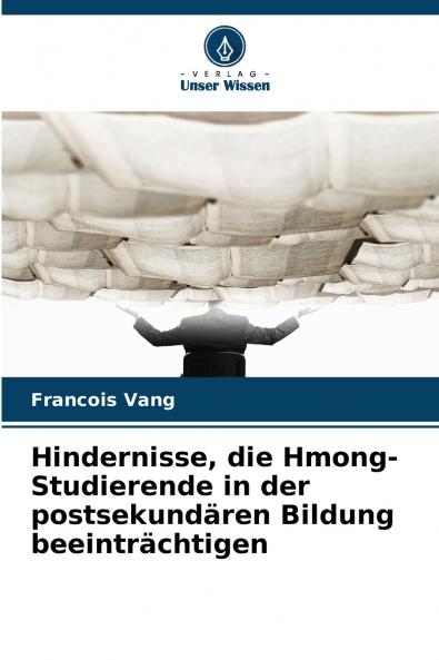 Hindernisse die Hmong-Studierende in der postsekundären Bildung beeinträchtigen