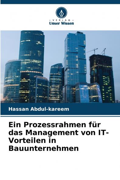 Ein Prozessrahmen für das Management von IT-Vorteilen in Bauunternehmen