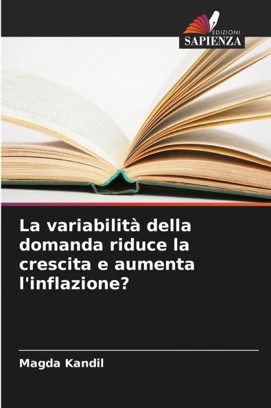 La variabilità della domanda riduce la crescita e aumenta l'inflazione?