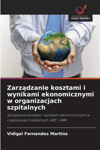 Zarządzanie kosztami i wynikami ekonomicznymi w organizacjach szpitalnych