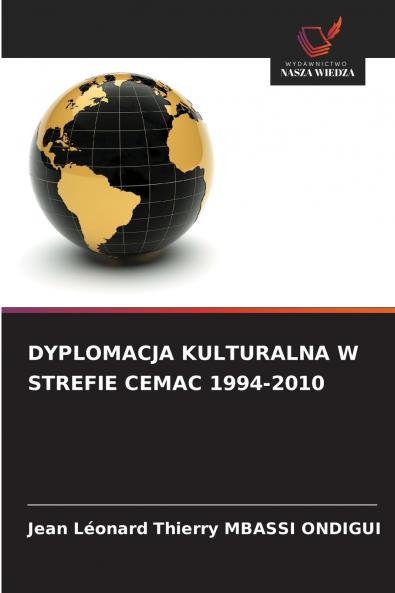 DYPLOMACJA KULTURALNA W STREFIE CEMAC 1994-2010