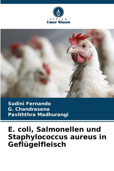 E. coli Salmonellen und Staphylococcus aureus in Geflügelfleisch