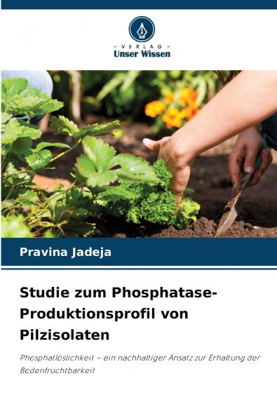 Studie zum Phosphatase-Produktionsprofil von Pilzisolaten