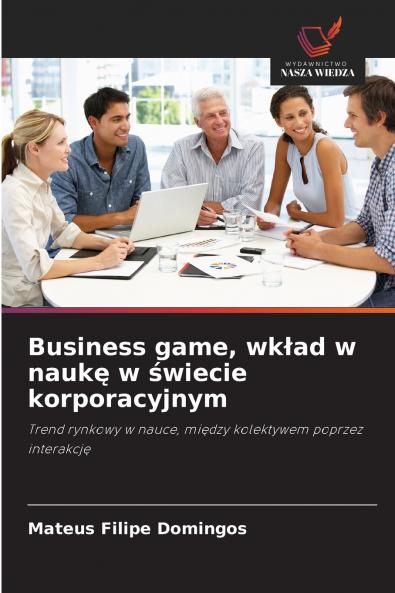 Business game wkład w naukę w świecie korporacyjnym