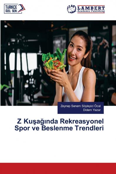Z Kuşağında Rekreasyonel Spor ve Beslenme Trendleri