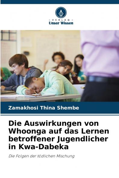 Die Auswirkungen von Whoonga auf das Lernen betroffener Jugendlicher in Kwa-Dabeka