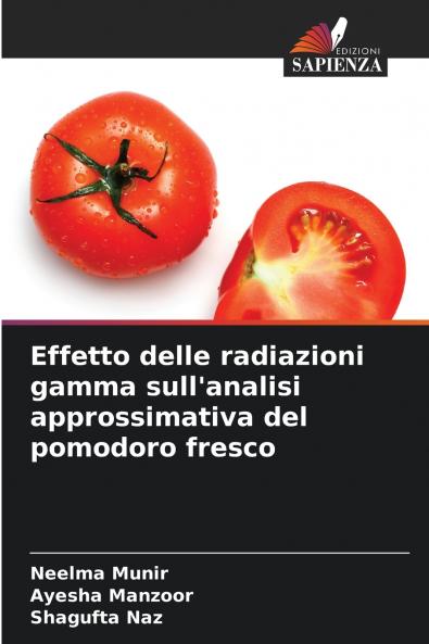 Effetto delle radiazioni gamma sull'analisi approssimativa del pomodoro fresco