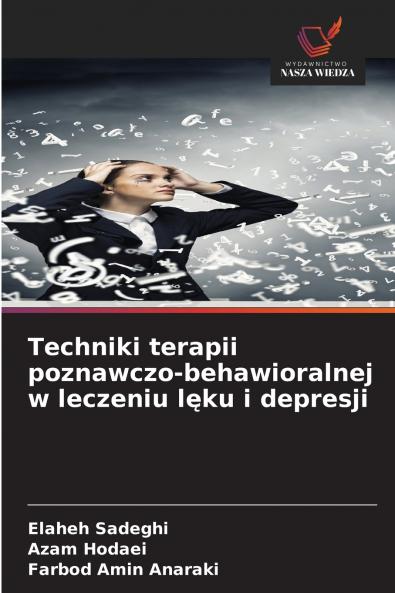 Techniki terapii poznawczo-behawioralnej w leczeniu lęku i depresji