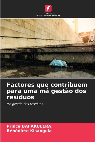 Factores que contribuem para uma má gestão dos resíduos