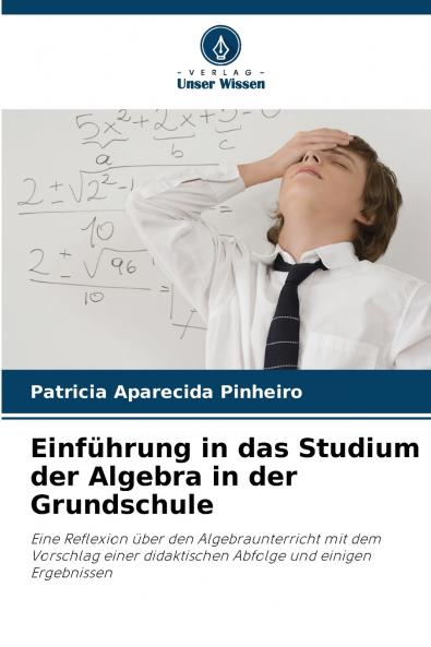 Einführung in das Studium der Algebra in der Grundschule