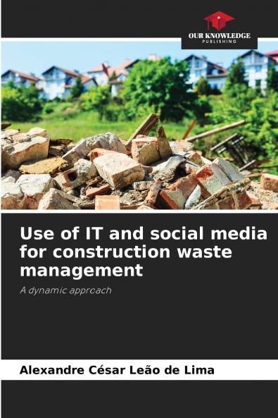 Use of IT and social media for construction waste management