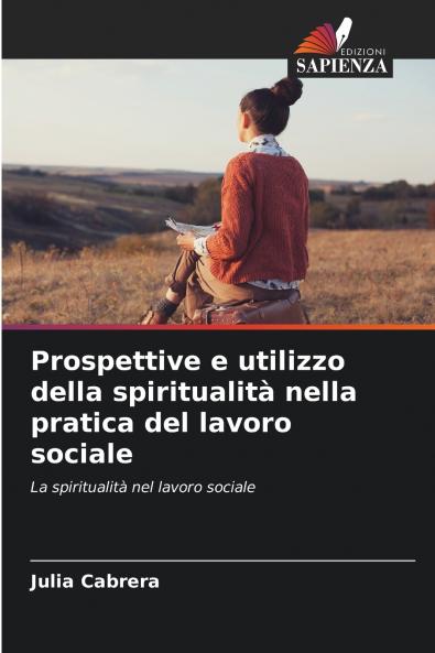Prospettive e utilizzo della spiritualità nella pratica del lavoro sociale