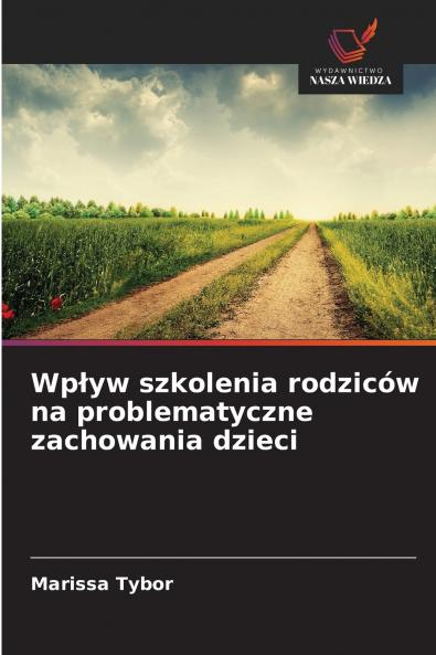 Wpływ szkolenia rodziców na problematyczne zachowania dzieci