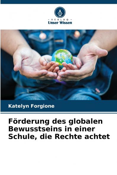 Förderung des globalen Bewusstseins in einer Schule die Rechte achtet
