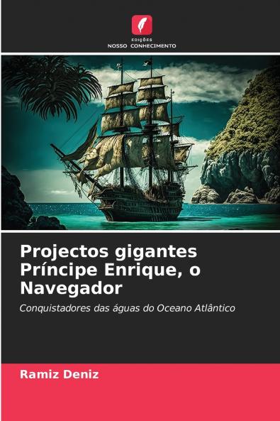 Projectos gigantes Príncipe Enrique o Navegador